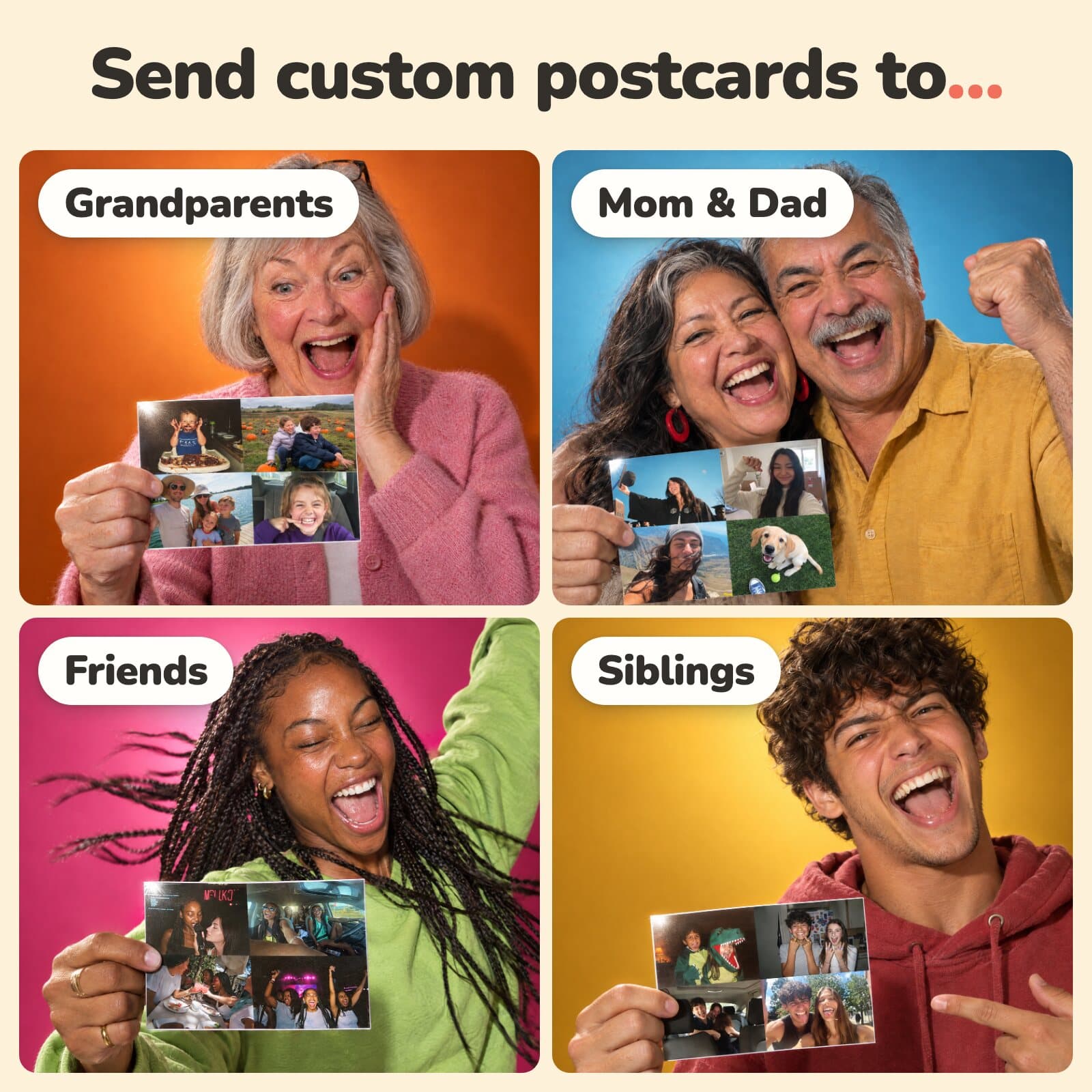 Send custom postcards to grandparents, mom & dad, friends and siblings each holding up their card